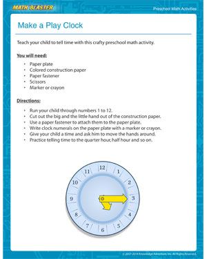Did you see 'Make a Play Clock'- MathBlaster's Printable Math Activity for preschoolers